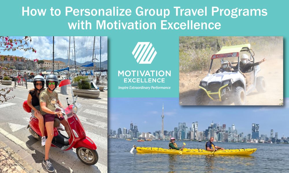 How to Personalize Group Travel Programs with Motivation Excellence